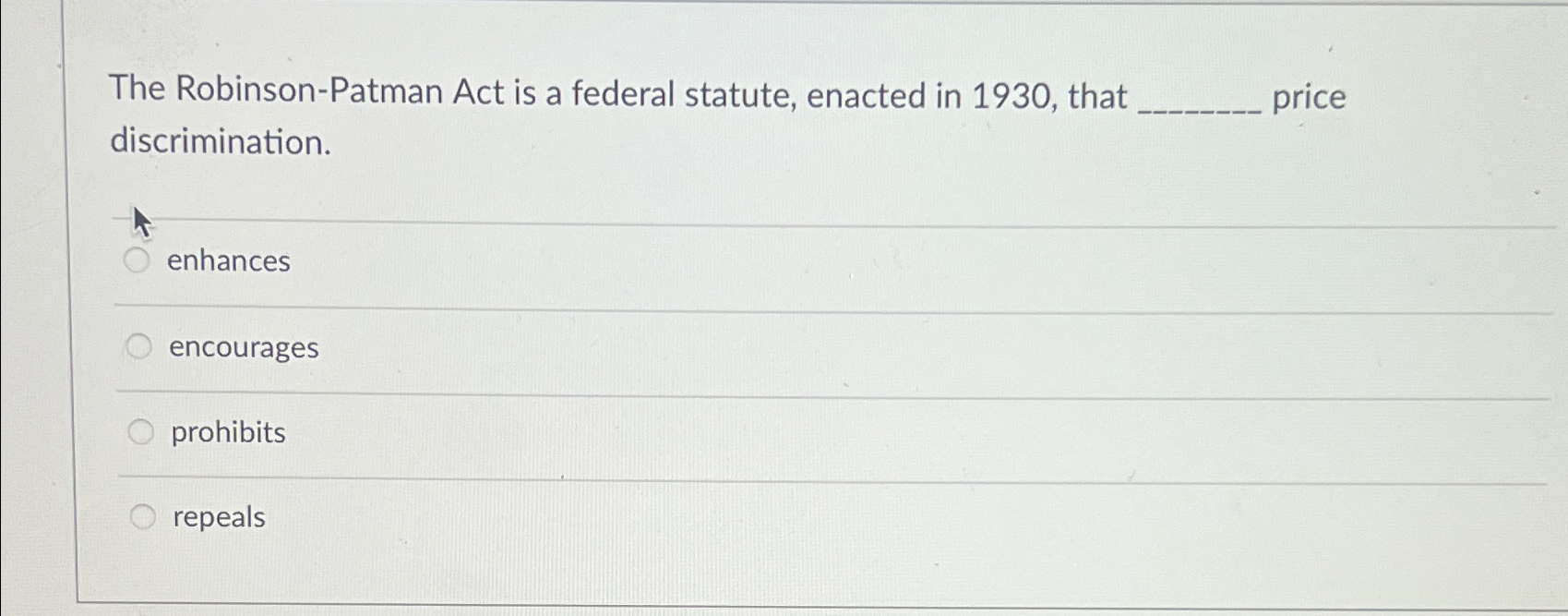 Solved The Robinson-Patman Act is a federal statute, enacted | Chegg.com