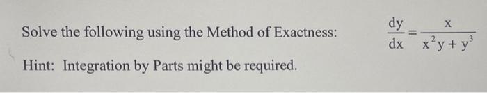 Solved Solve the following using the Method of Exactness: | Chegg.com