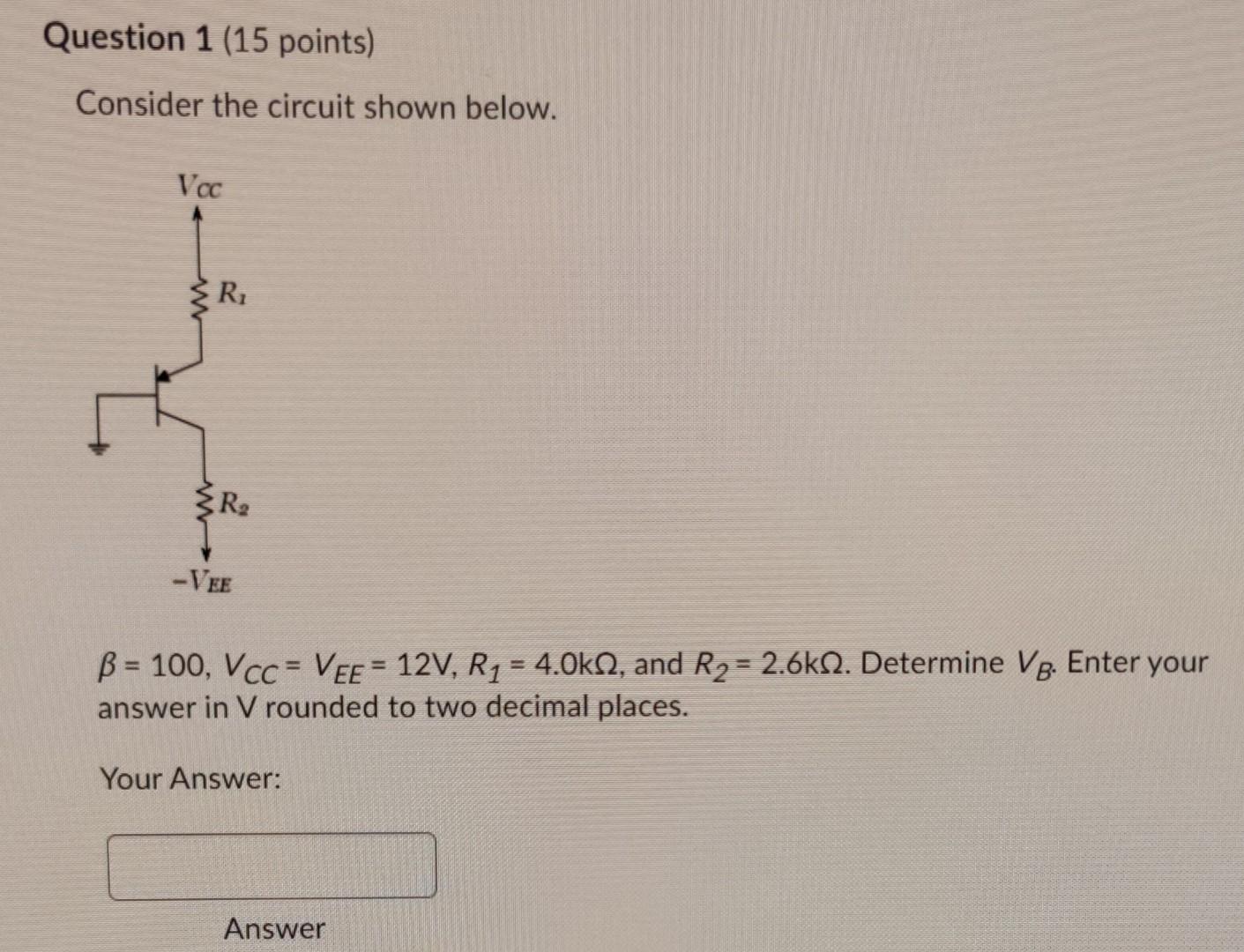 Solved Question 1 (15 points) Consider the circuit shown | Chegg.com