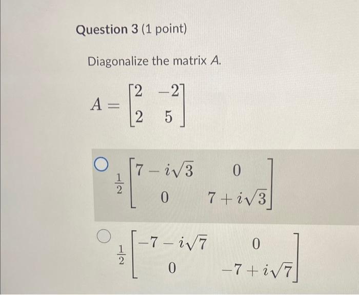 Solved Diagonalize the matrix A. | Chegg.com