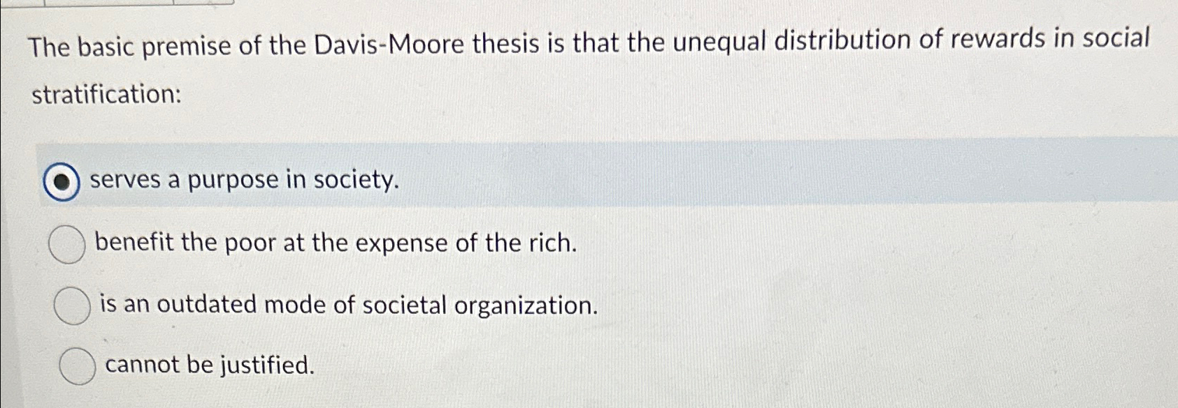 Solved The Basic Premise Of The Davis Moore Thesis Is That