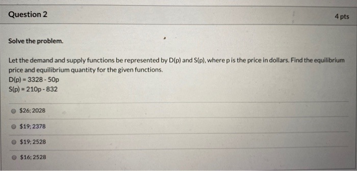 Solved Question 2 4 pts Solve the problem. Let the demand | Chegg.com