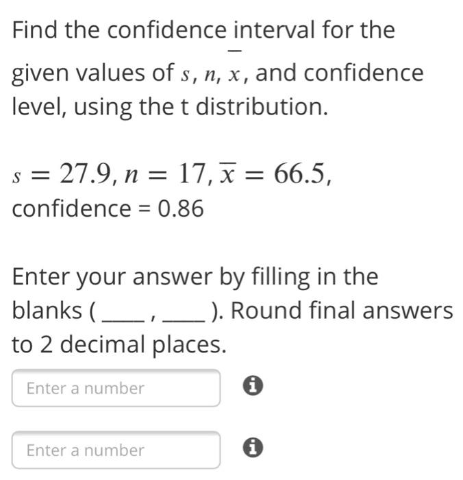Solved Find the confidence interval for the given values of | Chegg.com
