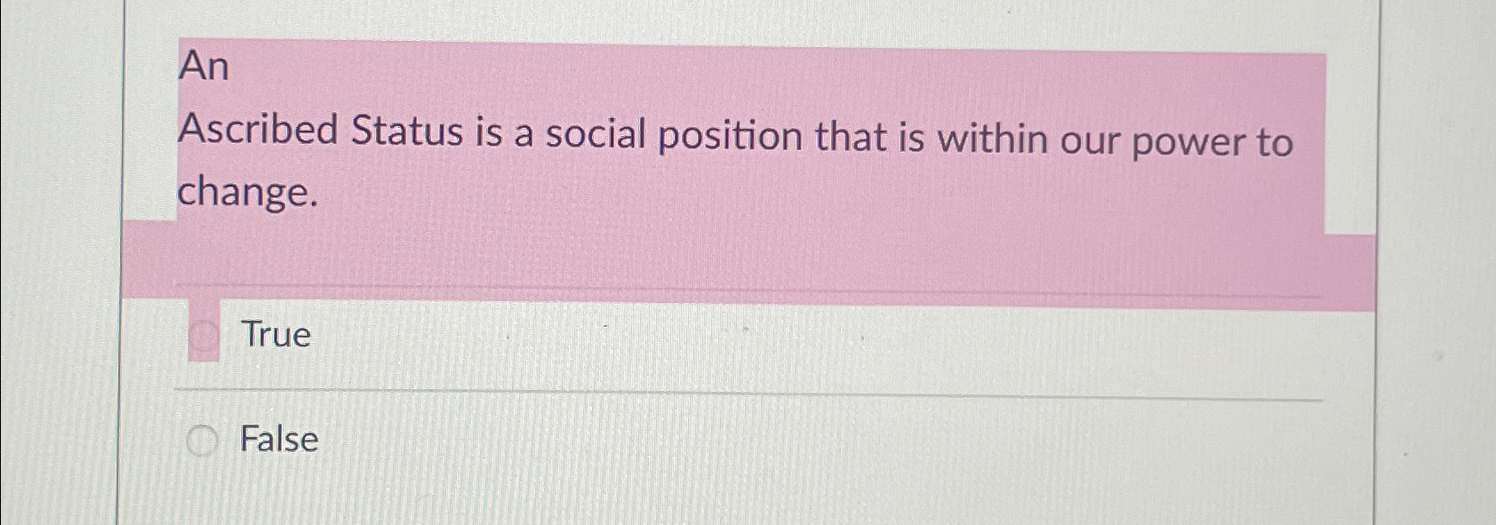 Solved An ascribed Status is a social position that is