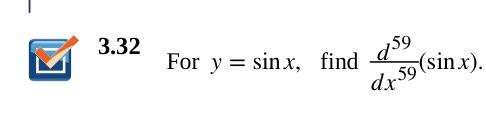 3.32 For \( y=\sin x \), find \( \frac{d^{59}}{d x^{59}}(\sin x) \).