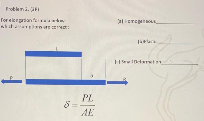 Solved For elongation formula below (a) Homogeneous which | Chegg.com