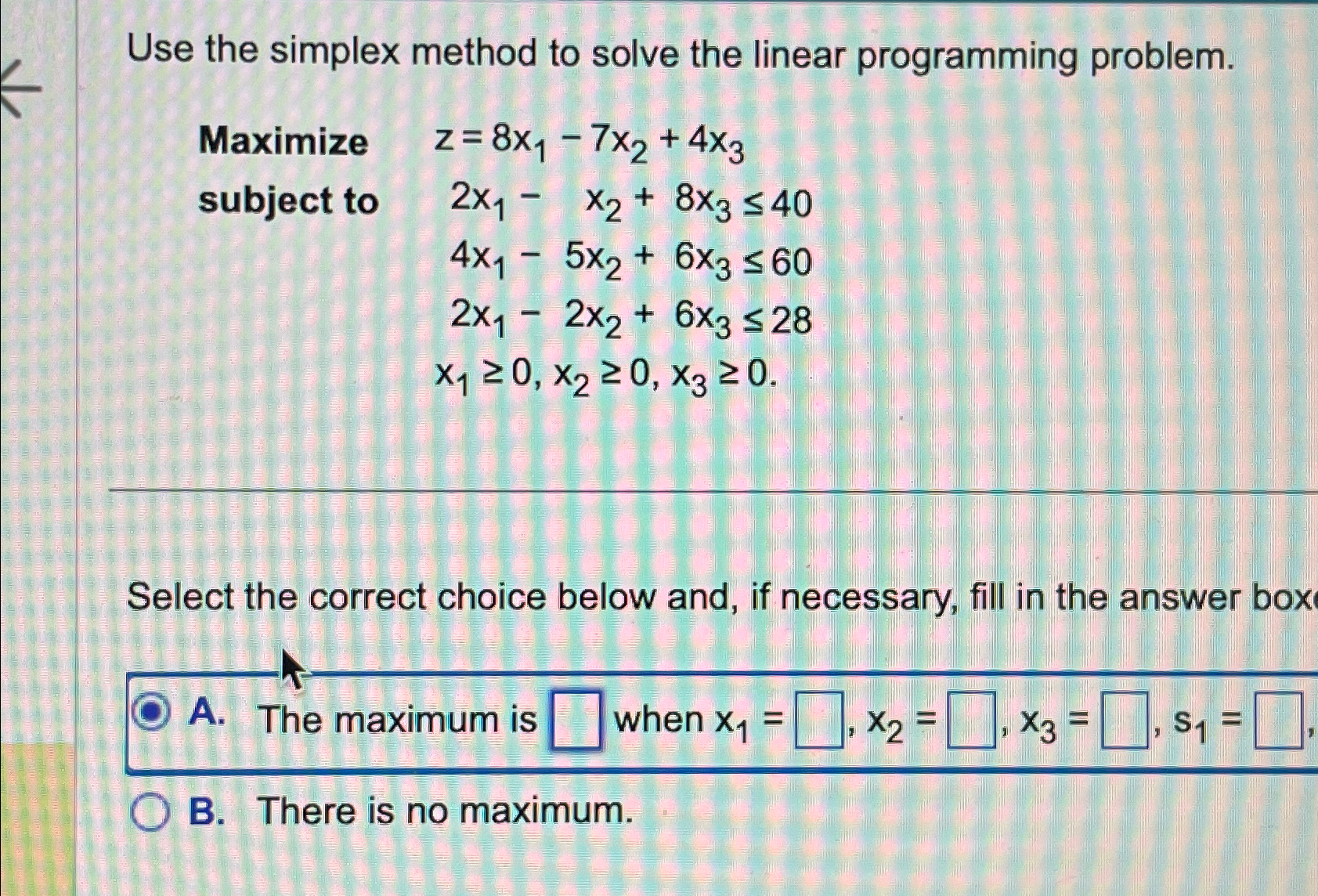 Solved Use the simplex method to solve the linear | Chegg.com