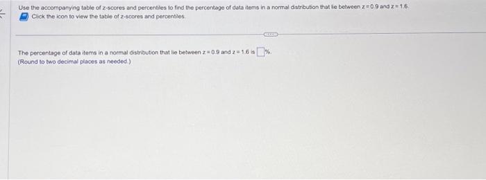 Solved = Use the accompanying table of z-scores and | Chegg.com