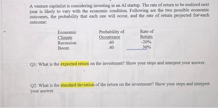 Solved A venture capitalist is considering investing in an | Chegg.com
