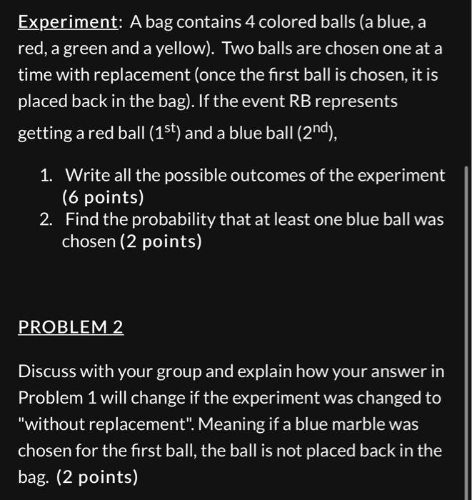 Solved Experiment: A bag contains 4 colored balls (a blue, a