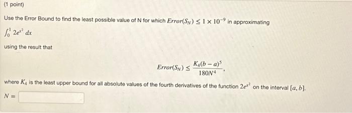 Solved Use the Error Bound to find the least possible value | Chegg.com