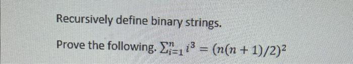 Solved Recursively Define Binary Strings. Prove The | Chegg.com