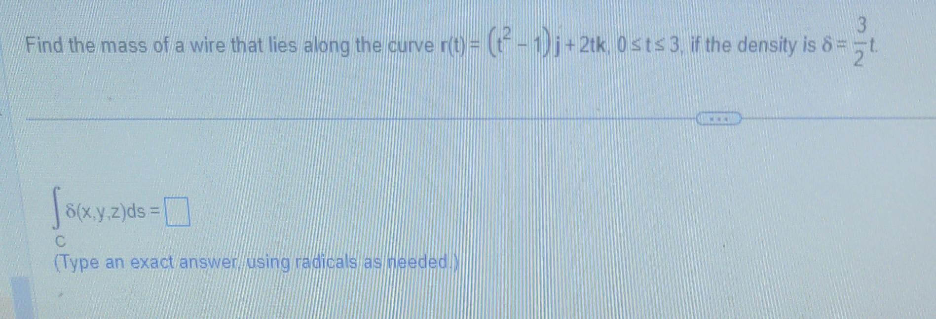 Solved Find the mass of a wire that lies along the curve | Chegg.com