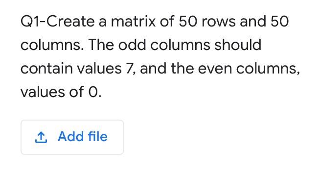 Solved Q1-Create a matrix of 50 rows and 50 columns. The odd | Chegg.com