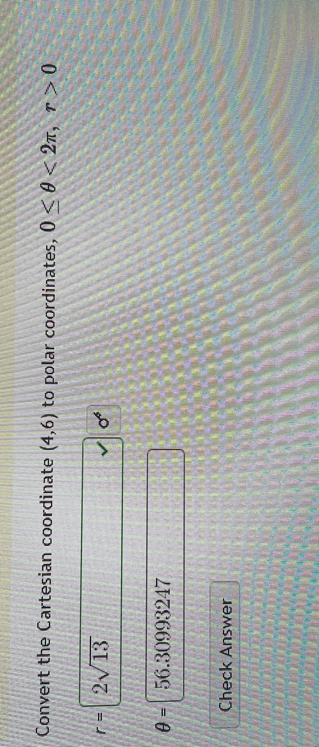 Solved Convert the Cartesian coordinate (4,6) ﻿to polar | Chegg.com