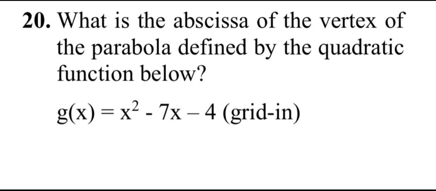 Solved 20. What is the abscissa of the vertex of the | Chegg.com