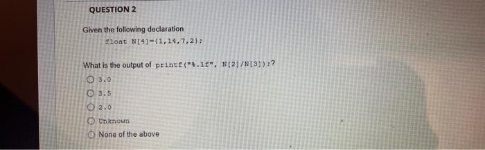 Solved QUESTION 2 Given the following declaration float | Chegg.com