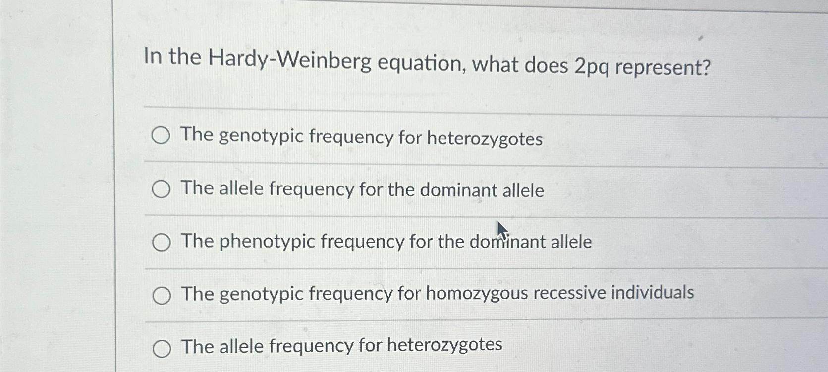 Solved In the Hardy-Weinberg equation, what does 2pq | Chegg.com