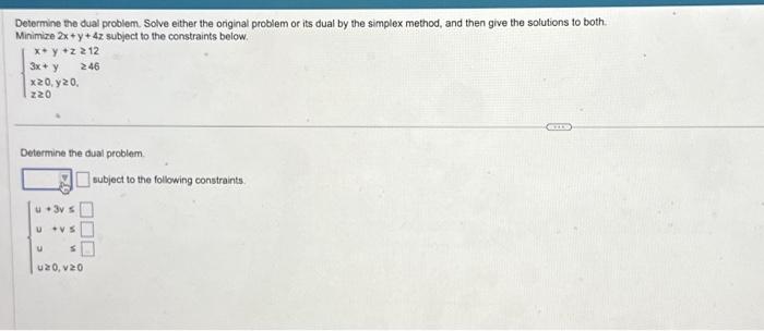 Solved Determine the dual problem. Solve either the original | Chegg.com