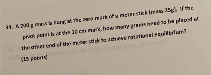 Solved 34. A 200 g mass is hung at the zero mark of a meter | Chegg.com