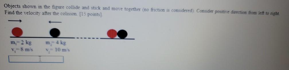Solved Objects shown in the figure collide and stick and | Chegg.com