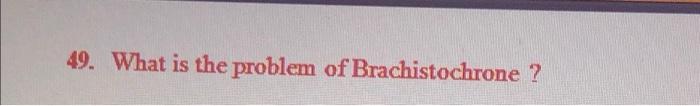 Solved 49. What Is The Problem Of Brachistochrone ? 