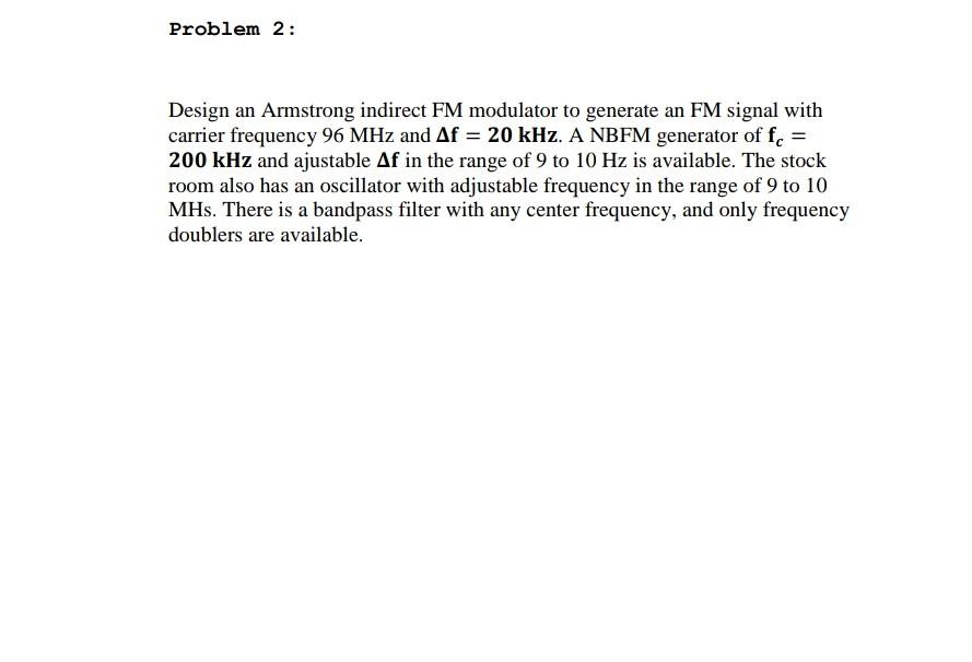 Solved Problem 2 Design an Armstrong indirect FM modulator