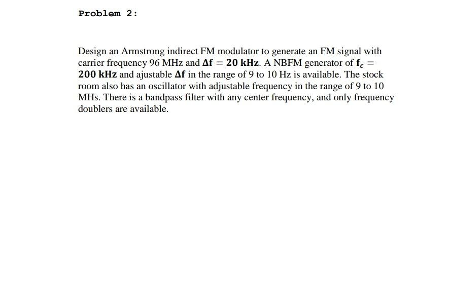 Solved Problem 2: Design An Armstrong Indirect FM Modulator | Chegg.com