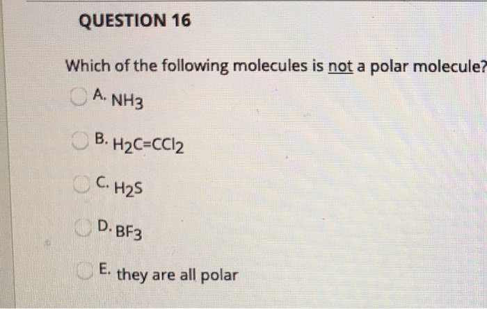 Solved Question 16 Which Of The Following Molecules Is No Chegg Com