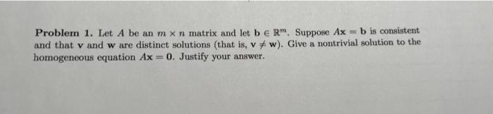 Solved Problem 1. Let A Be An M×n Matrix And Let B∈Rm. | Chegg.com