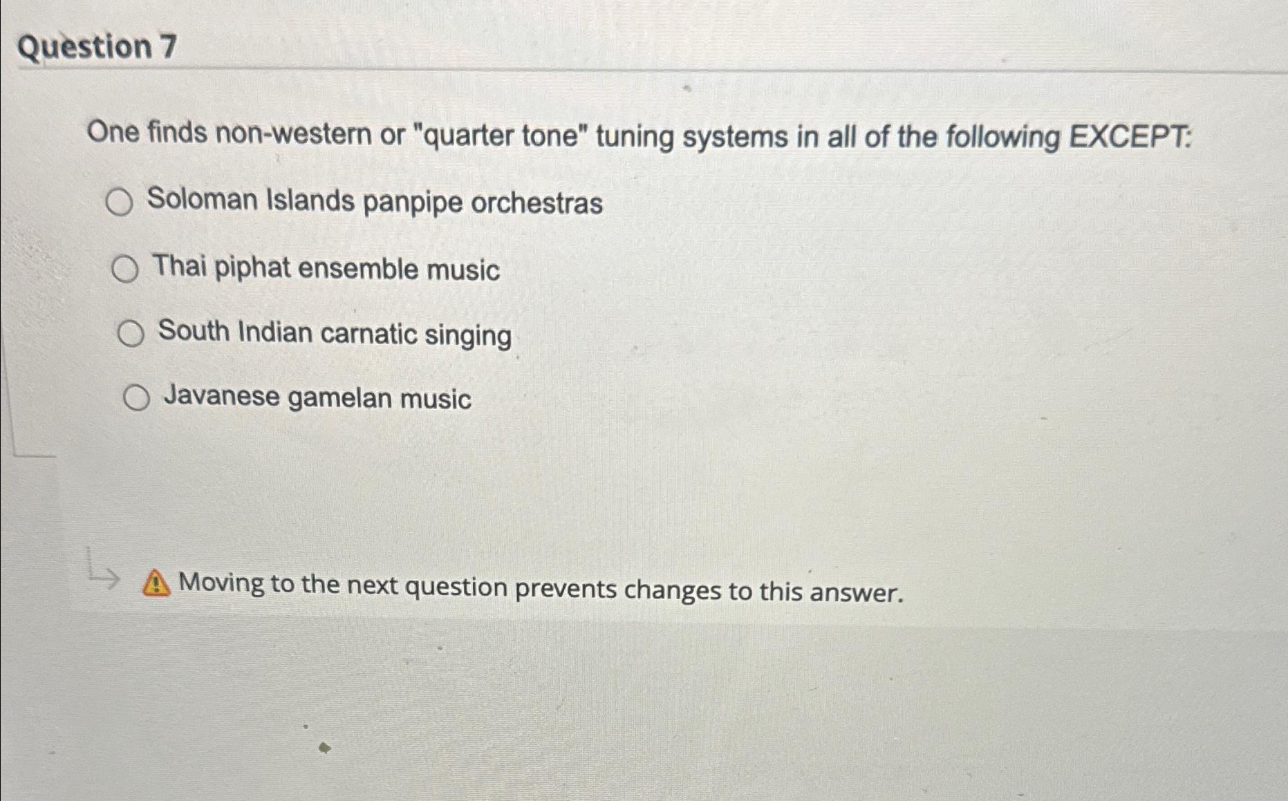 Solved Question 7One finds nonwestern or "quarter tone"