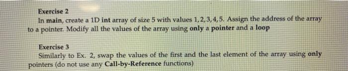 Solved Exercise 2 In main, create a 1D int array of size 5 | Chegg.com