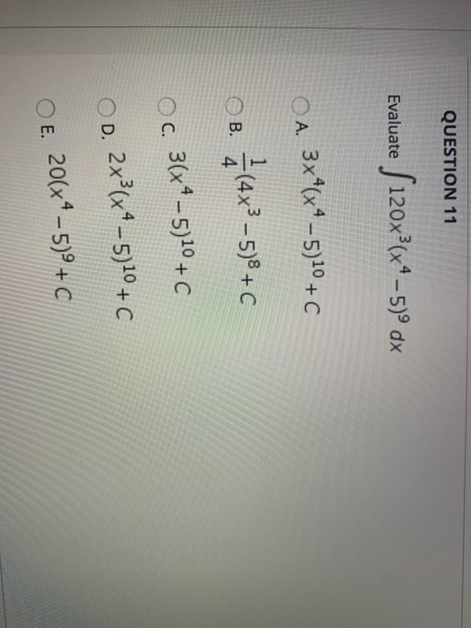 Solved Question 11 Evaluate ſ 1x X4 5 º Dx 3x4 X4 Chegg Com