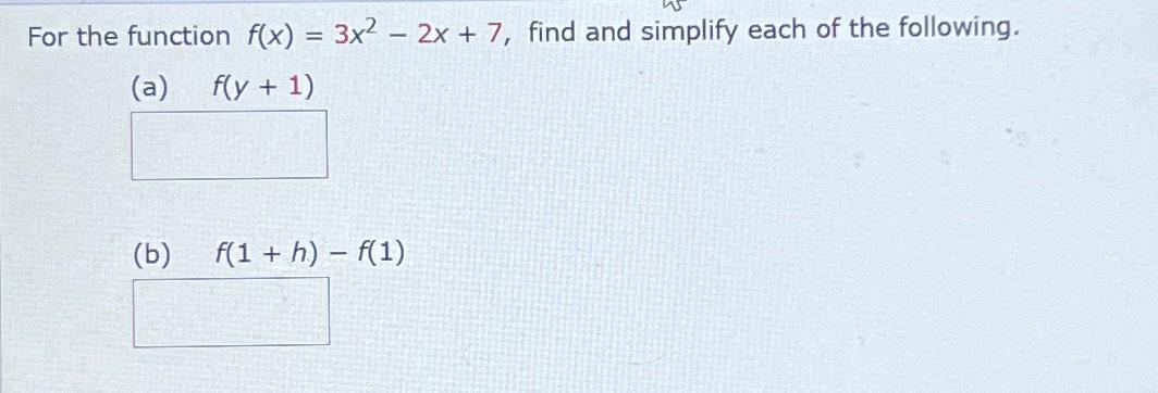 Solved For The Function F X 3x2 2x 7 ﻿find And Simplify