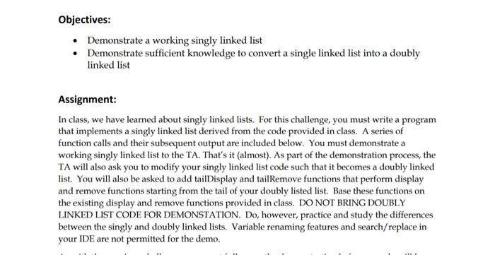 Solved Objectives: - Demonstrate a working singly linked | Chegg.com