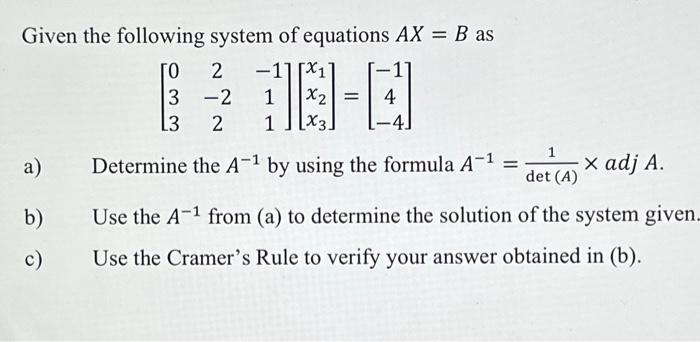 Solved Given The Following System Of Equations AX=B As | Chegg.com