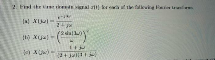 Solved 2. Find the time domain signal a(t) for each of the | Chegg.com