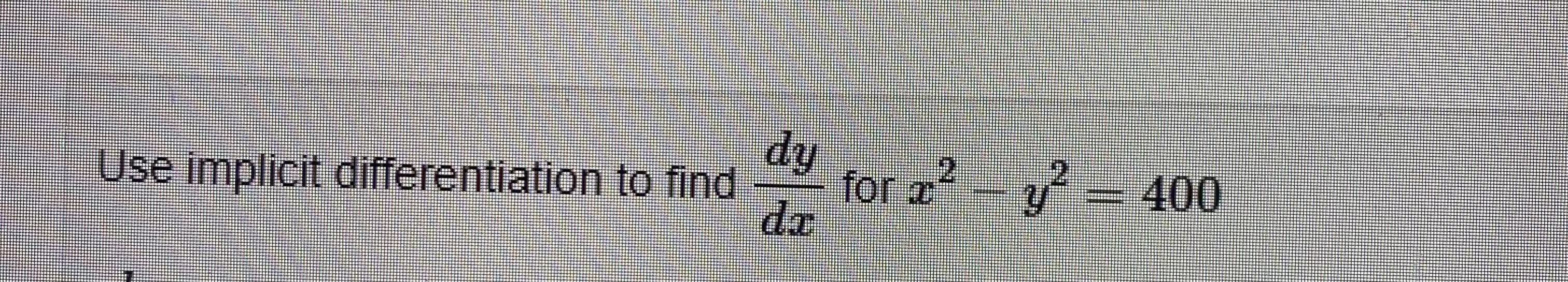 Solved Use implicit differentiation to find dydx ﻿for | Chegg.com