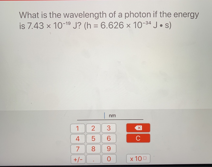 Solved What Is The Wavelength Of A Photon If The Energy I Chegg Com