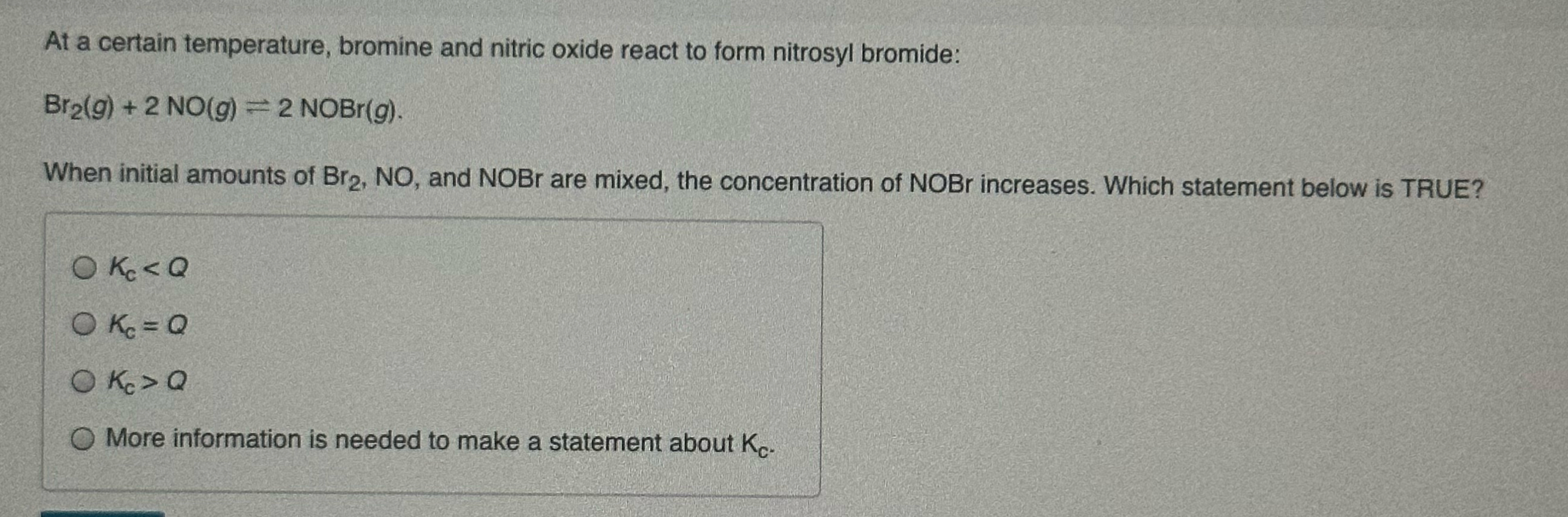 Solved At a certain temperature, bromine and nitric oxide