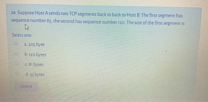 Solved 26. Suppose Host A sends two TCP segments back to | Chegg.com