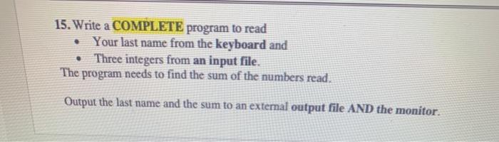 Solved 15. Write a COMPLETE program to read • Your last name | Chegg.com
