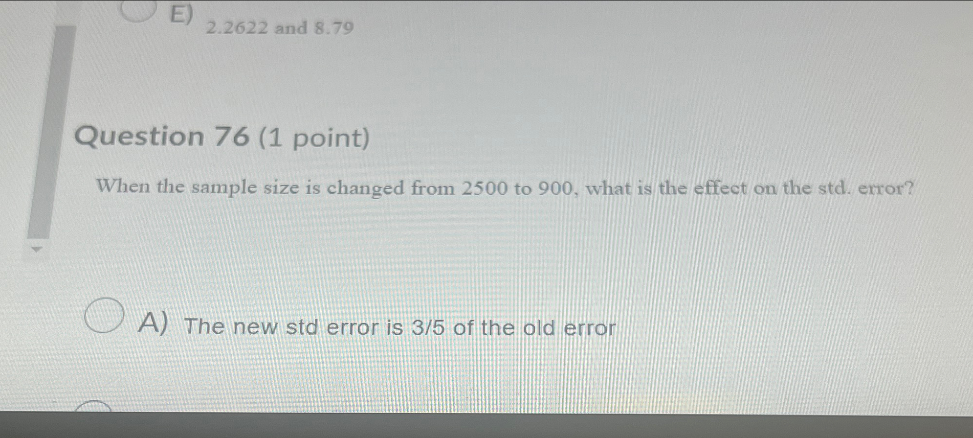 Solved 2.2622 ﻿and 8.79Question 76 (1 ﻿point)When the sample | Chegg.com