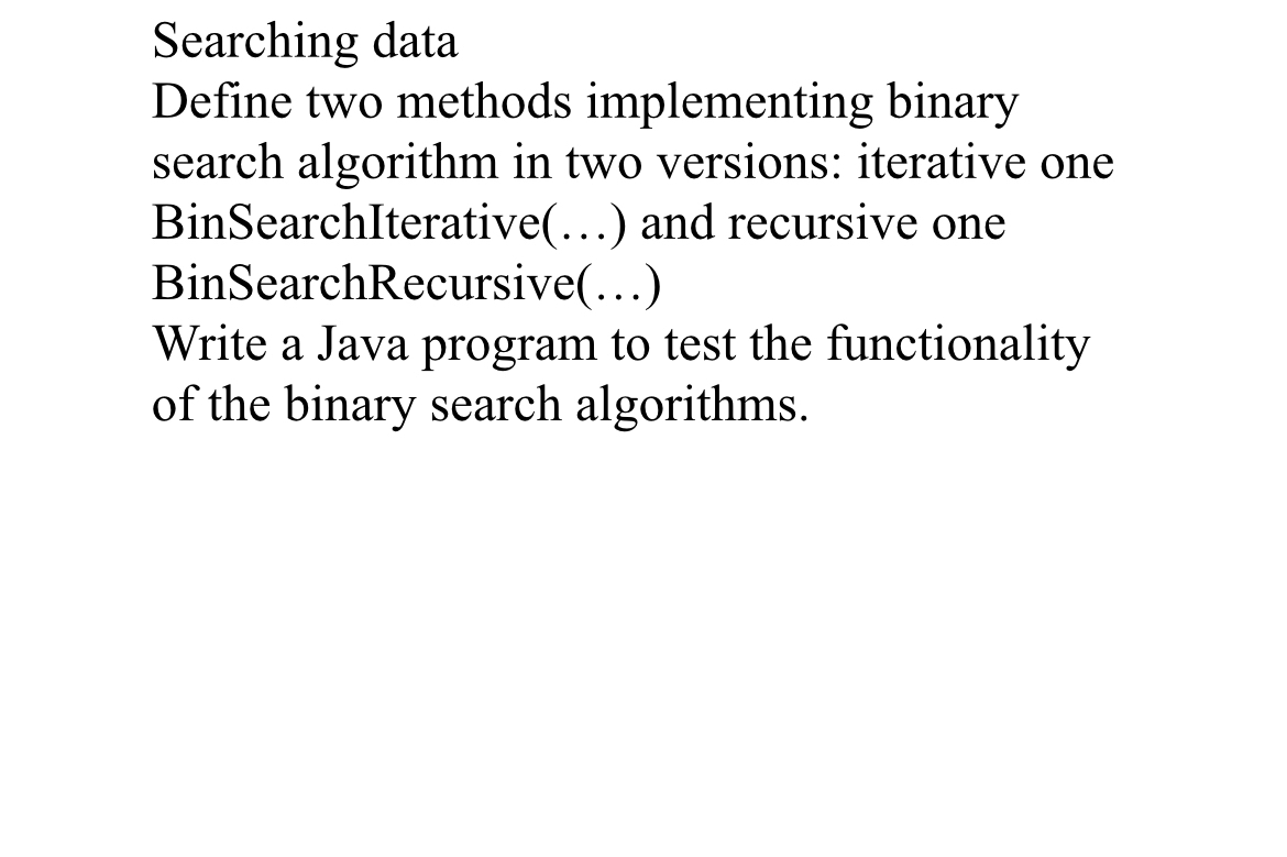 Solved Searching dataDefine two methods implementing binary | Chegg.com