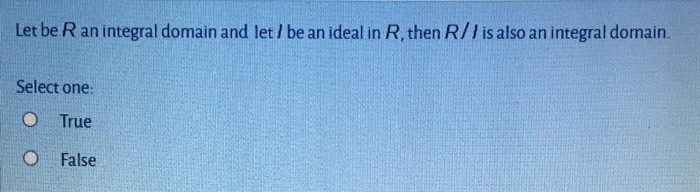 Solved Let be R an integral domain and let / be an ideal in | Chegg.com