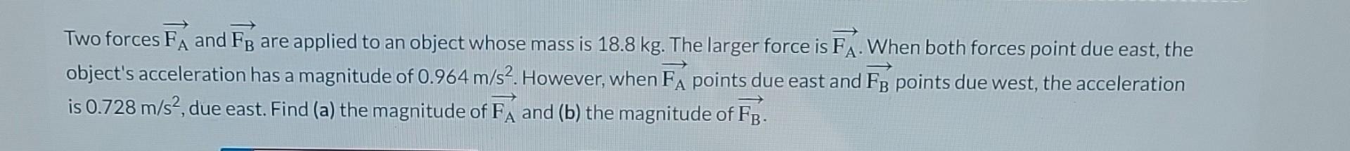 Solved Two forces FA and FB are applied to an object whose | Chegg.com