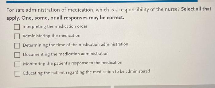 Solved For safe administration of medication, which is a | Chegg.com