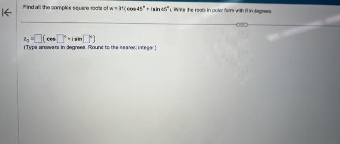 Solved Find all the complex square roots of | Chegg.com