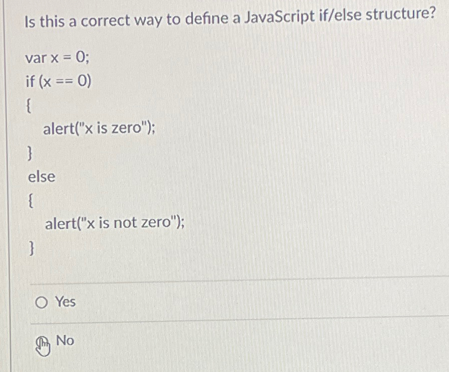 Solved Is this a correct way to define a JavaScript if/else | Chegg.com