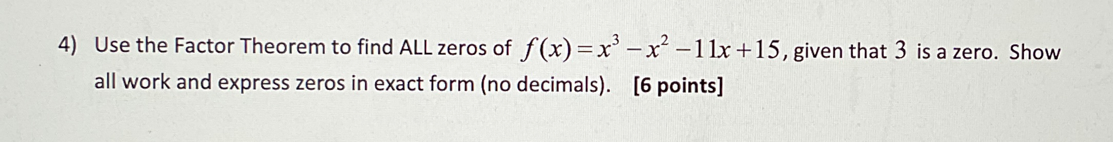 Solved Use The Factor Theorem To Find All Zeros Of 